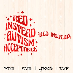 Może przedstawiać: Czerwony tekst na jasnym tle drewnianym: "Red Instead Autism Acceptance" z akcentami gwiazd. Fraza "Red Instead" jest powtórzona. Poniżej opcje formatu pliku: PNG, SVG, JPEG i DXF.
