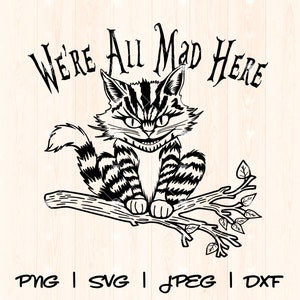 Cheshire Cat Svg Png | Alice In Wonderland Svg Png | We’re All Mad Here Svg | Cheshire Book Quote Svg | Bookish Alice In Wonderland Clipart