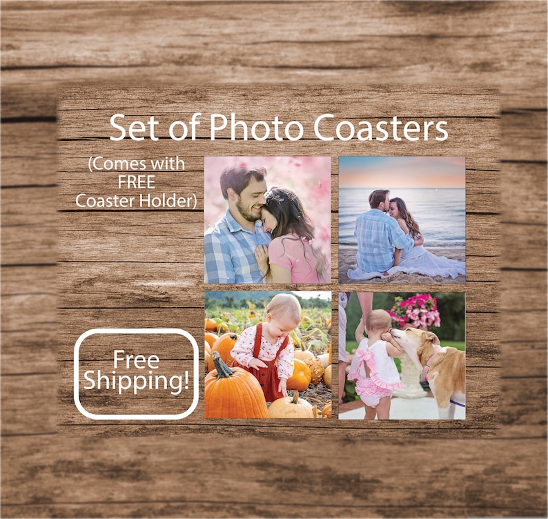 May include: Set of Photo Coasters with four square images. The images include a couple, a baby in a pumpkin patch, and a child with a dog. The text reads "Set of Photo Coasters" and "(Comes with FREE Coaster Holder)".