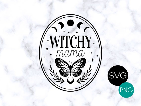 Witchy Mama svg, Witchy Quotes svg, Witchcraft svg - png, Halloween svg, Magic clipart, Wicca svg, witchy svg, Celestial svg