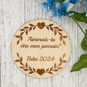 Pastille de bois annoncement grossesse« Aimerais-tu être mon parrain ? bébé 2024 » demande de parrain , souvenirs