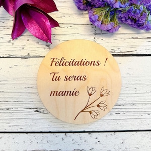 Pastille de bois annoncement de grossesse «Félicitations ! Tu seras mamie » souvenir de naissance