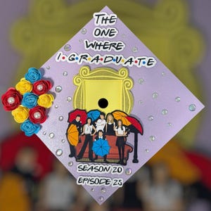 The One Where I Graduate, Friends graduation cap topper, cap topper, graduate cap, graduation, grad accesories