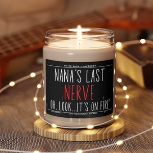 Nana's Last Nerve Candle, Gift for Grandma, Gigi Gift, Funny Candle, Home Decor, Birthday Gift for Nana, Christmas Gift, Mother's Day Gift