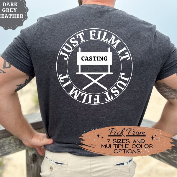 Casting Director Shirt, Just Film It Shirts, Hollywood T-Shirt, Film Crew Tshirts, Filmmaking Tee, Behind The Scenes, Auditions T-Shirts
