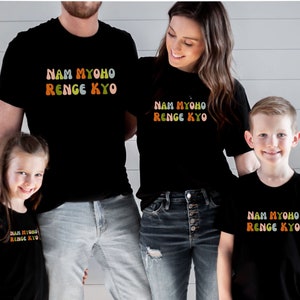 Nam Myoho Renge Kyo T-Shirt, Buddhist Chant, Family Matching Shirts, Group Tshirts, Butsudan, Gohonzon, Nichiren Buddhism, Kosen-Rufu, SGI