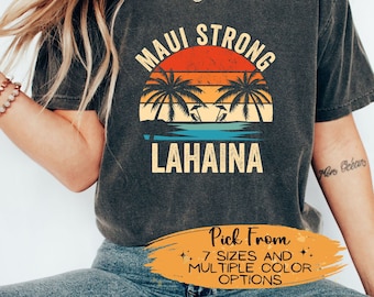 Maui Strong Shirt, Lahaina Strong, Ondersteuning voor Hawaii, Maui Fires, Comfort Colors Tee, Lahaina Wildfire Tshirt, Maui Shirts, Lahaina T-shirt