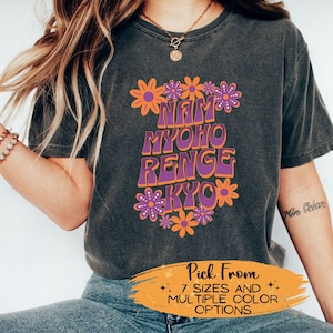 Nam Myoho Renge Kyo T-Shirt, Buddhist Chant, Comfort Colors Shirt, Buddhist Gift, Butsudan, Gohonzon, Nichiren Buddhism, Kosen-Rufu, SGI