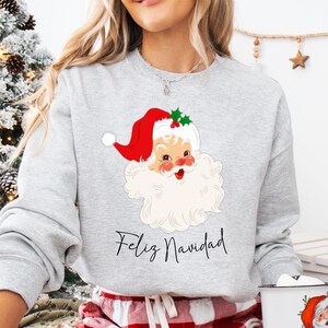 Feliz Navidad Sweatshirt, Spanish Christmas Sweatshirts, Santa Clau Sweater, Spanish Christmas, Mexican Christmas, Santa Claus Sweatshirt