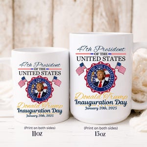 Trump Inauguration Mug 2025, Inauguration Day, Presidential Inauguration, Trump Supporters Mug, Political Inauguration Mug, Christmas Gifts