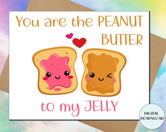 Printable Greeting Card - You are the peanut butter to my jelly | Unique Card | Funny Card | Best Friend Card | Card for him or her | Kawaii