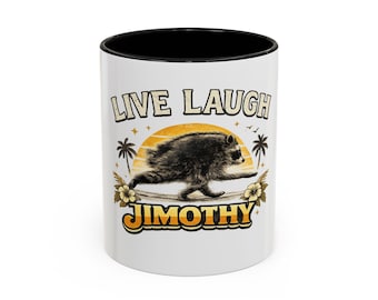 Live Laugh Jimothy mug | Accent Coffee Mug 11oz 15oz