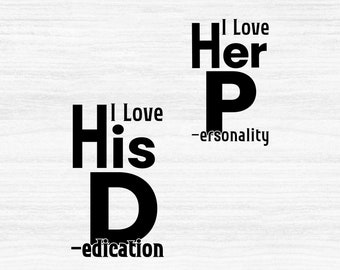 I Love Her Personality Svg, I Love His Dedication Svg, I Love Her P Svg, I Love His D Svg, Valentines Day Matching Couple Svg, Printable Svg