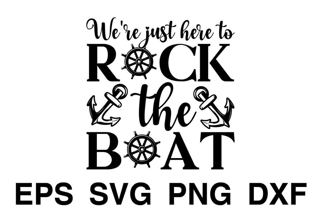 We're Just Here to Rock the Boat Svg, Rock the Boat Svg, We're Just
