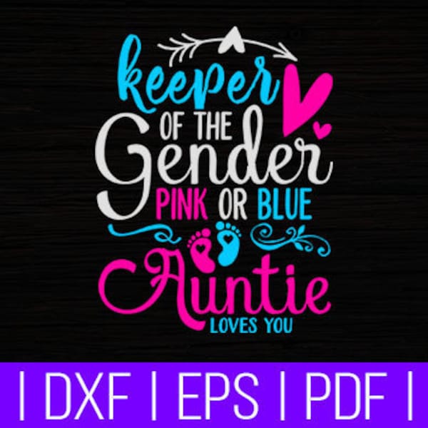 Keeper Of The Gender Auntie Loves You Svg, Gender Reveal Svg, Keeper Of The Gender, Aunty Svg, Auntie Gender, Gender Keeper Svg Silhouette