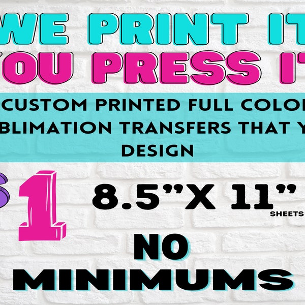 ONE DOLLAR Sublimation Prints SHIPS in 48 Hours or Less! LowShipping