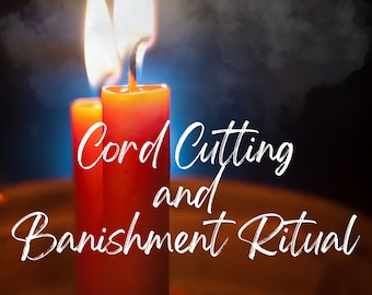 Cord Cutting and Banishment Ritual | Bad Energy Removal | Break Up Spell | Personalised Cord Cutting | Spell For Cutting Cords | Protection