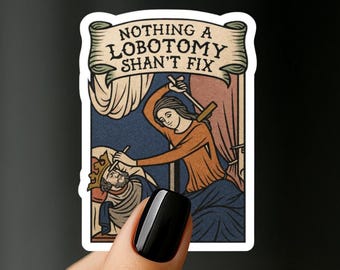 Lobotomy Sticker: Funny Medieval Medical Art, Dark Humor Vinyl Decal