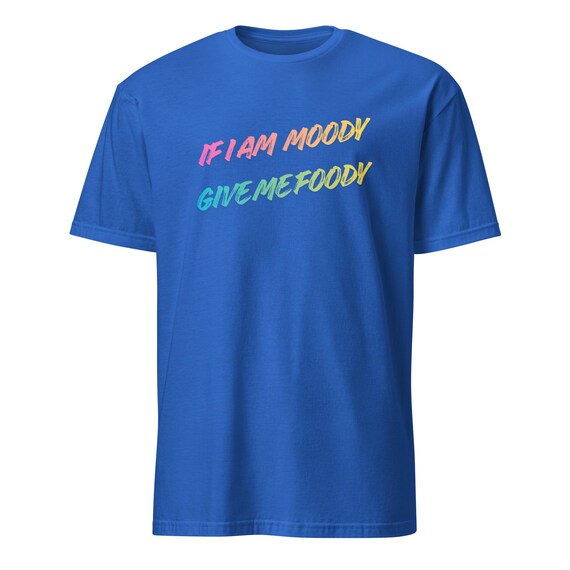 Moody Foody T-Shirt – Unisex Short Sleeve Tee