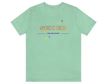 Sex Ed No Shame Tshirt