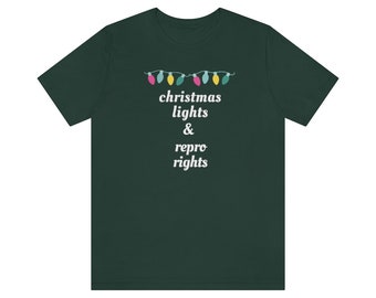 Feminist Christmas Shirt | Christmas Lights and Repro Rights