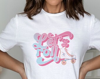 Let's Roll Shirt, Roller Skate Gift, roller skating gift, Roller Skating Shirt, Fun Roller Skate Tee, Roller Skate Shirt, roller, Lets ROll