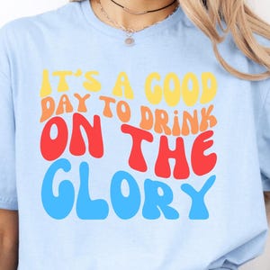 Glory Bar Crawl Shirt | It's a Good Day to Drink on the Glory | Cruise Vacation | Pineapple Drink