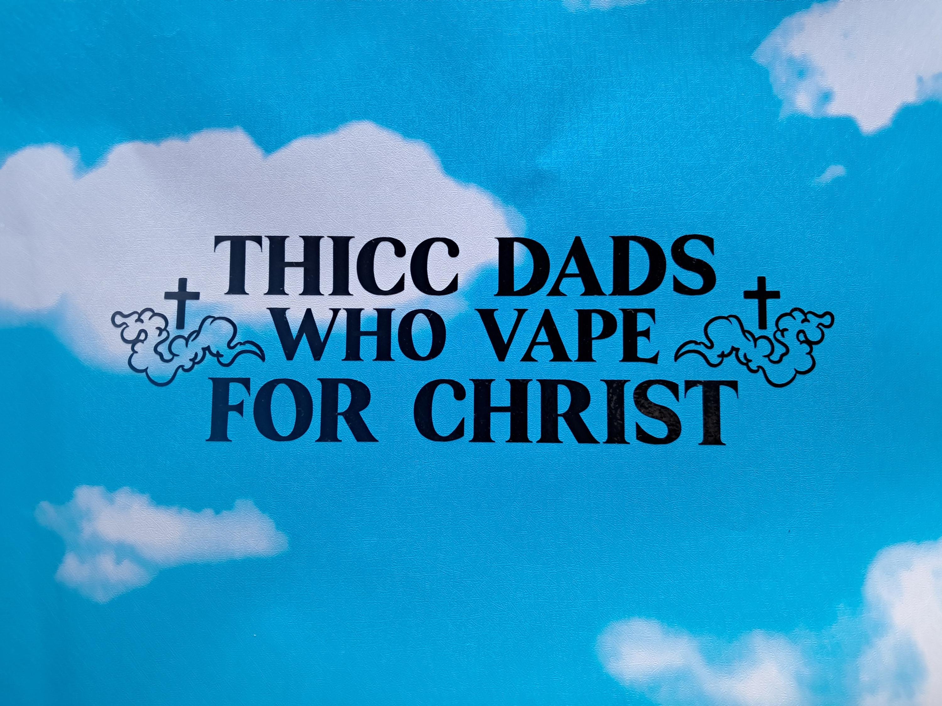 Thicc Dads Who Vape for Christ Decal