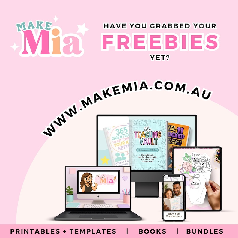 May include: Pink promotional graphic with the text "MAKE Mia" and "HAVE YOU GRABBED YOUR FREEBIES YET?". The website address is www.makemia.com.au. The image shows a laptop, desktop monitor, tablet, and smartphone displaying printables, books, and bundles.