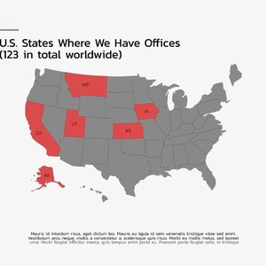 May include: A map of the United States showing the states where a company has offices. The states of California, Montana, Idaho, Iowa, and Alaska are highlighted in red. The text "U.S. States Where We Have Offices (123 in total worldwide)" is at the top of the map.