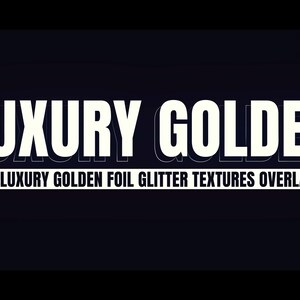 May include: A dark background with the words "LUXURY GOLDEN" in large white letters. Below, the text reads "20-LUXURY GOLDEN FOIL GLITTER TEXTURES OVERLAYS" in a smaller white font. The overall design is clean and modern.
