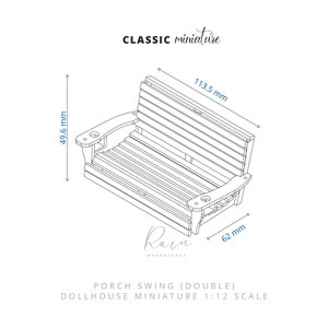 May include: A detailed line drawing of a dollhouse miniature porch swing. The swing is 49.6 mm high, 113.5 mm wide, and 62 mm deep. The text "CLASSIC miniature" and "PORCH SWING (DOUBLE) DOLLHOUSE MINIATURE 1:12 SCALE" are also present.