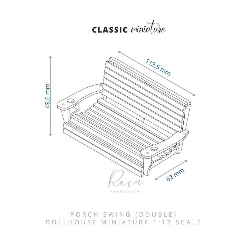 May include: A detailed line drawing of a dollhouse miniature porch swing. The swing is 49.6 mm high, 113.5 mm wide, and 62 mm deep. The text "CLASSIC miniature" and "PORCH SWING (DOUBLE) DOLLHOUSE MINIATURE 1:12 SCALE" are also present.