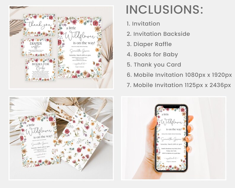 May include: A set of printable baby shower invitations with a floral design. The invitation says "A little Wildflower is on the way!" and includes the baby's name, date, time, and location. The set also includes a thank you card, diaper raffle card, and a card for books for the baby.