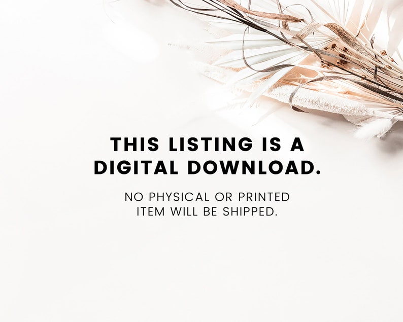 May include: Text on a white background that reads "THIS LISTING IS A DIGITAL DOWNLOAD. NO PHYSICAL OR PRINTED ITEM WILL BE SHIPPED."