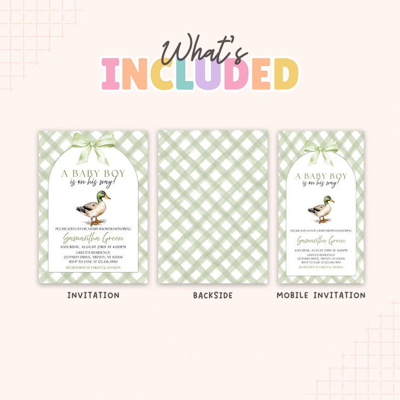 Peut inclure: Un ensemble de papeterie pour baby shower avec une illustration de canard, une bordure vichy verte et un n&oelig;ud. Le texte indique What's Included, A Baby Boy is on his way!, Samantha Green, Saturday, August 23rd at 4:00PM, Green's Residence, 123 Party Drive, Trinity, NY 10006, RSVP to Jane at 123.456.7890, Registered at Target & Amazon, Invitation, Backside, et Mobile Invitation.