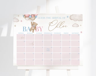 May include: A rectangular baby arrival calendar sign featuring a teddy bear holding a cluster of pastel balloons. The text reads GUESS THE ARRIVAL OF Chloe, BABY, and lists days of the week with a grid for April and May dates, including the text Due Date.