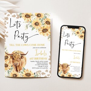 May include: A printable invitation for a first birthday party with a cow and sunflower theme. The invitation says "Let's Party Till the Cows Come Home" and includes the name "Isabels" and the date and time of the party.