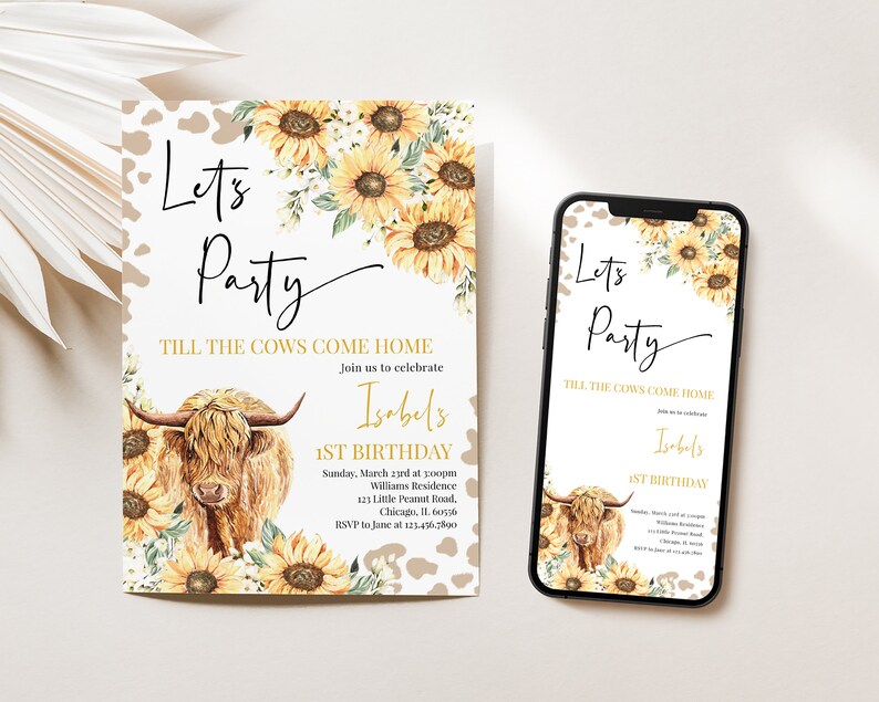 May include: A printable invitation for a first birthday party with a cow and sunflower theme. The invitation says "Let's Party Till the Cows Come Home" and includes the name "Isabels" and the date and time of the party.