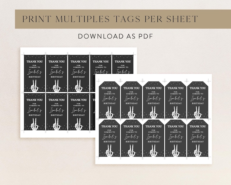 May include: Sheets of black and white printable tags with the text "THANK YOU FOR COMING TO Isabel's BIRTHDAY" and a skeleton hand making a peace sign. The tags are designed to be printed in multiples per sheet.