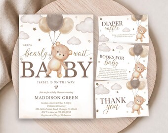 May include: A baby shower invitation set featuring a watercolor teddy bear holding balloons, clouds, and stars. The text reads We Can Bearly Wait Baby, Diaper Raffle, Books for Baby, and Thank You, with event details for Maddison Green.