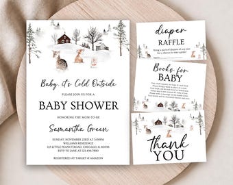 May include: A baby shower invitation set featuring a winter landscape with deer, trees, and cabins. The text includes Baby, It's Cold Outside, Baby Shower, Samantha Green, and details for a diaper raffle, books for baby, and a thank you card.