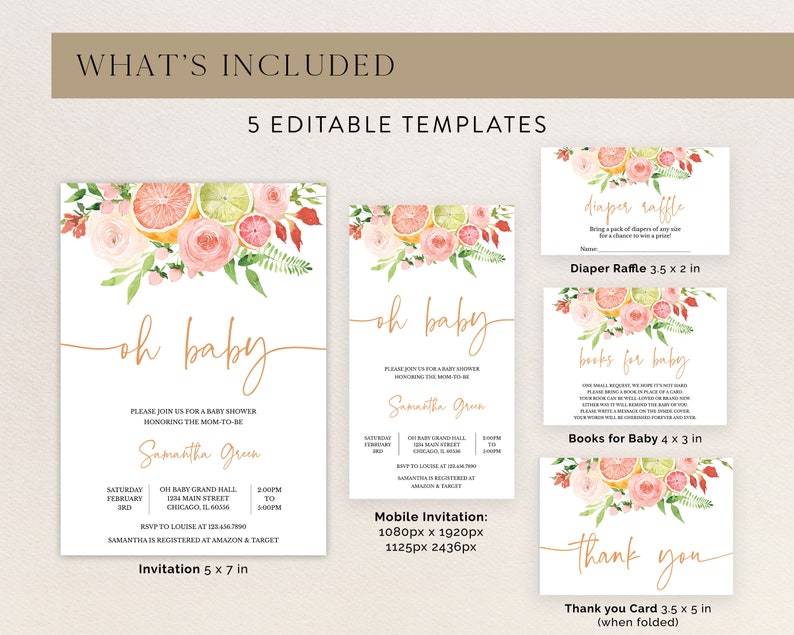 May include: A set of baby shower stationery templates with watercolor citrus and floral designs. Includes invitations, diaper raffle cards, book request cards, and thank you cards. The invitation is 5 x 7 inches.