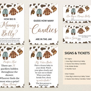May include: A set of printable signs and tickets for a baby shower. The signs are decorated with a cow print pattern and feature a cowboy theme. The signs include "How Big is Mommy's Belly?", "Guess How Many Candies Are in the Jar", "My Water Broke", and "Pacifier Hunt".