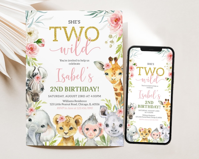 May include: A birthday invitation with the text "She's Two Wild" in gold glitter and pink script, featuring illustrations of a giraffe, zebra, elephant, lion, monkey, and rhino. The invitation is for Isabel's 2nd birthday.