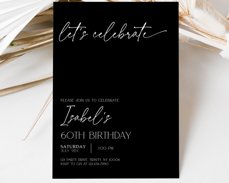 May include: Black and white birthday invitation with the text "let's celebrate" at the top. The invitation is for Isabel's 60th birthday and includes the date, time, and location of the event. RSVP information is also included.