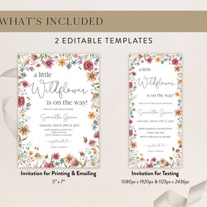 May include: Two printable baby shower invitations featuring a floral design. The text on the invitations reads "a little wildflower is on the way!" and includes the name "Samantha Green". The invitation for printing and emailing is 5 inches by 7 inches. The invitation for texting is 1080 pixels by 1920 pixels and 1125 pixels by 2436 pixels.