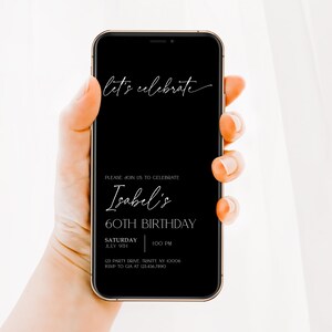 May include: A black and white digital invitation displayed on a smartphone screen. The invitation reads "let's celebrate" in a script font, followed by "Please join us to celebrate Isabel's 60th Birthday." The invitation includes the date, time, and address for the event.
