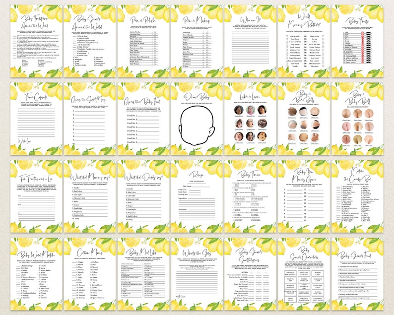 May include: A set of printable baby shower games with a lemon theme. The games include "Baby Traditions Around the World", "Baby Gear Around the World", "Price a Palette", "Price a Matching", "Who Am I", "Mommy's Belly", "Baby Truths", "Two Truths and a Lie", "What Did Mommy Say", "What Did Daddy Say", "Recipe", "Baby Trivia", "Baby You're My Sunshine", "Make the Candy Bar", "Baby We Just Met", "Cotton Moms", "Baby Meal Likes", "What's the Sex", "Baby Guess Categories", "Guess the Number", "Baby Guess Food".
