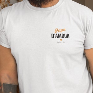 T-shirt à personnaliser - PAPA d'amour - Anniversaire Papa - Fête des pères - Cadeau papa - Père fect- Papa